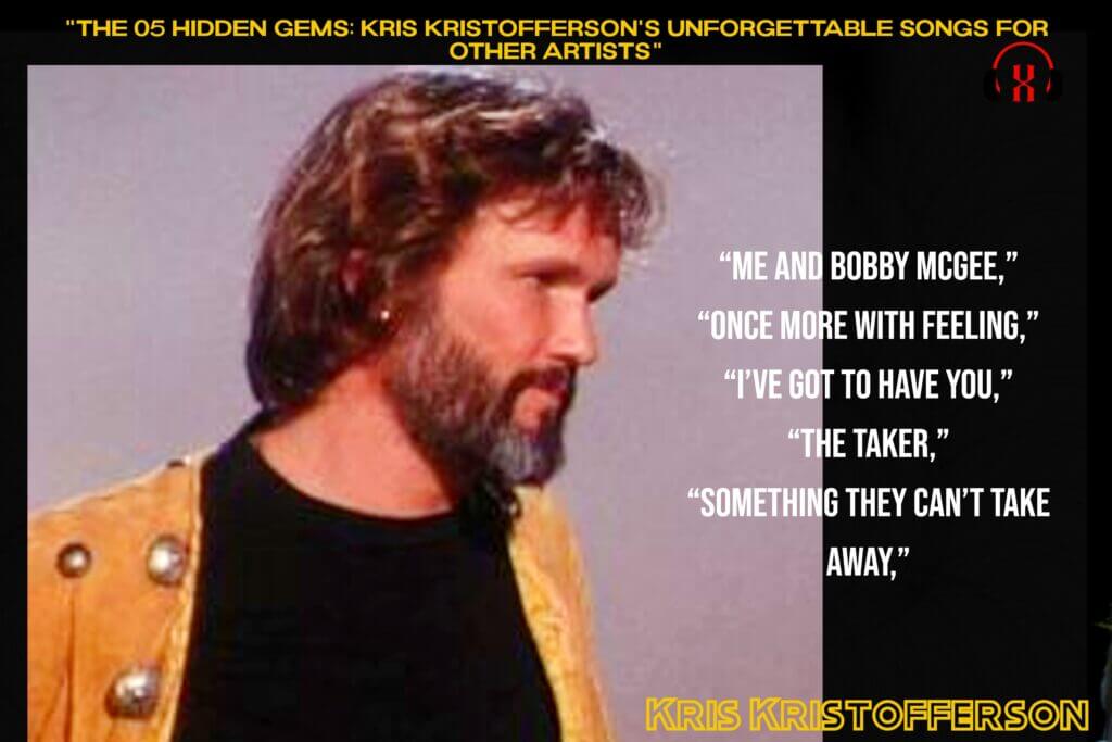 Kris Kristofferson's Unforgettable Songs for Other Artists"