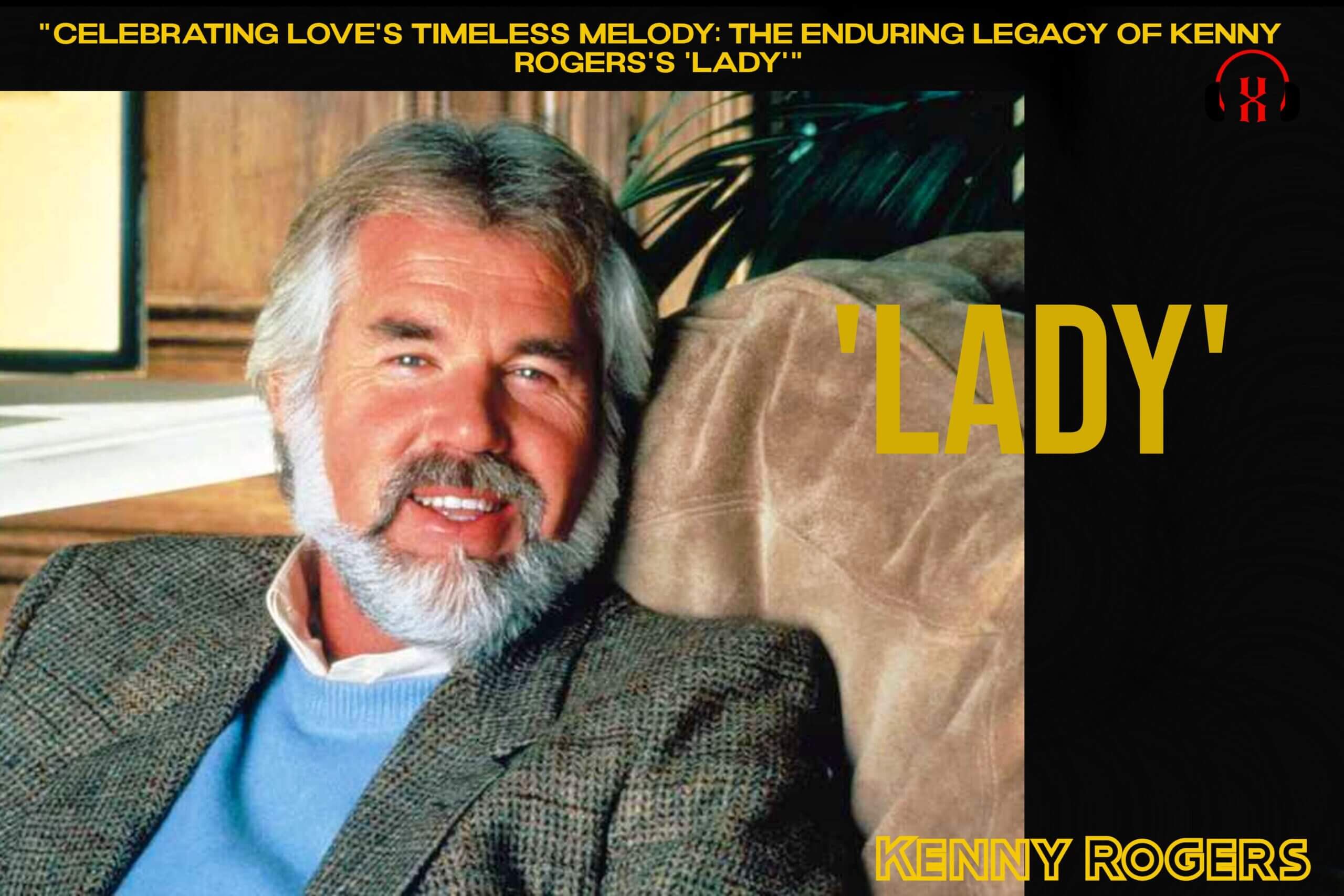 “Celebrating Love’s Timeless Melody: The Enduring Legacy of Kenny Rogers’s ‘Lady'”