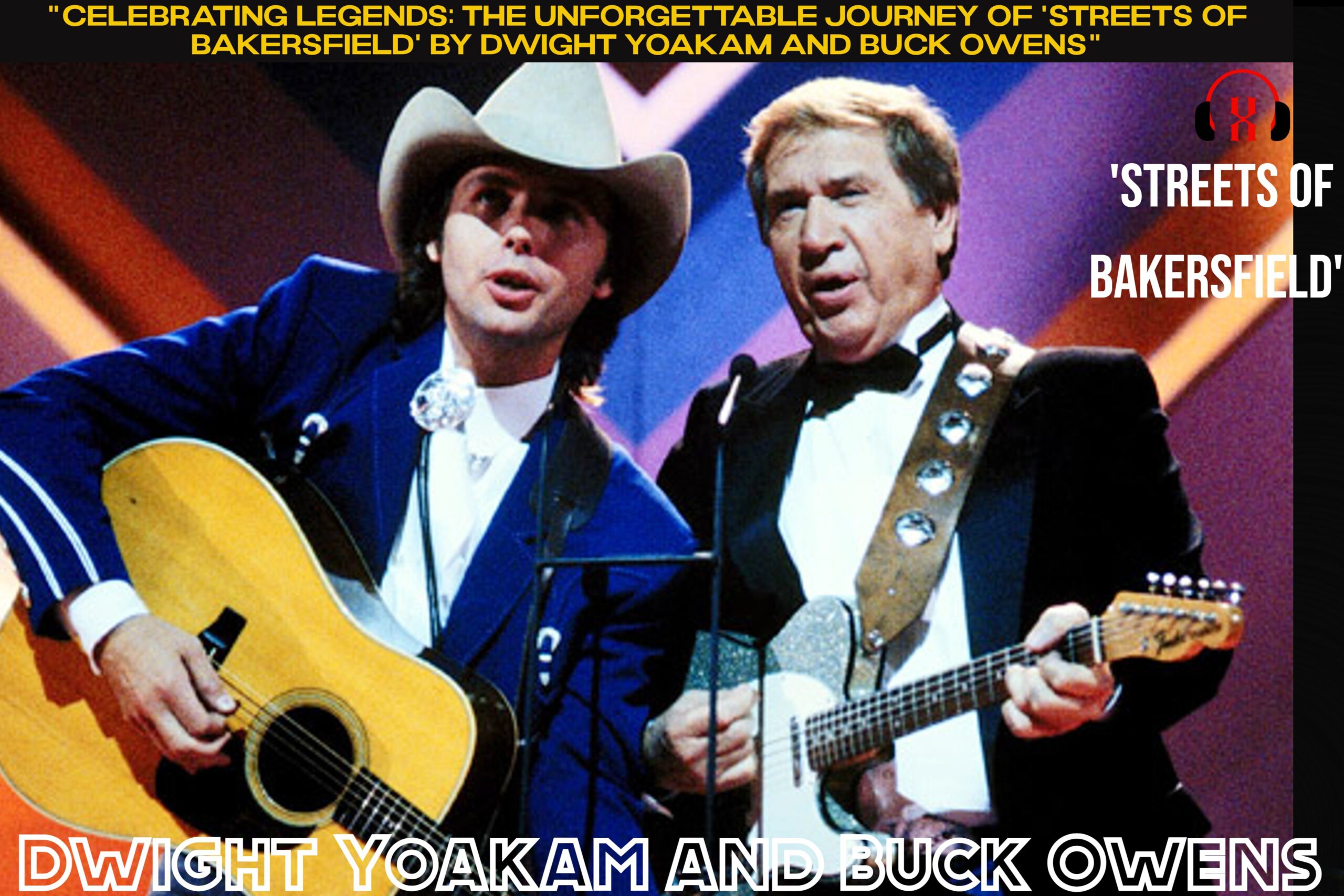 “Celebrating Legends: The Unforgettable Journey of ‘Streets Of Bakersfield’ by Dwight Yoakam and Buck Owens”