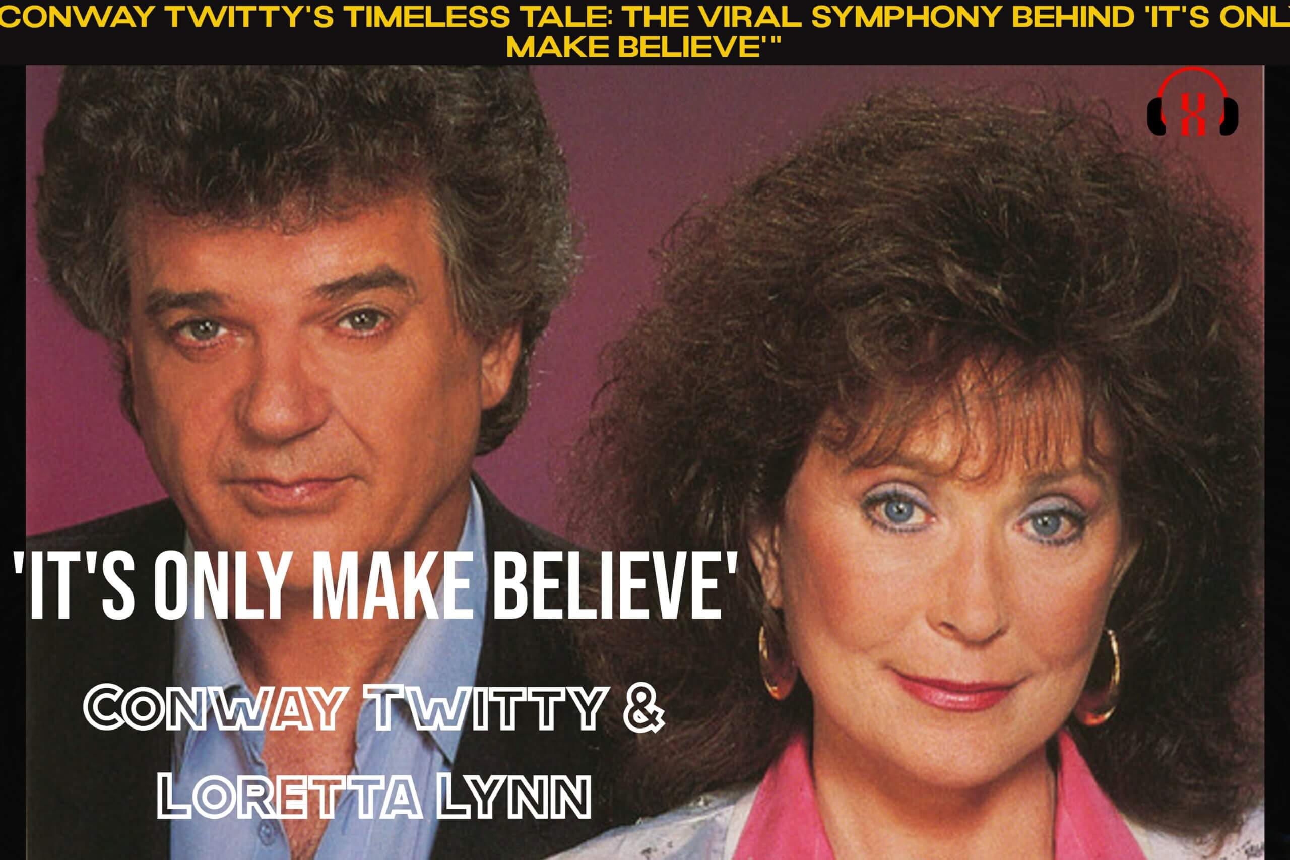 “Conway Twitty’s Timeless Tale: The Viral Symphony Behind ‘It’s Only Make Believe'”