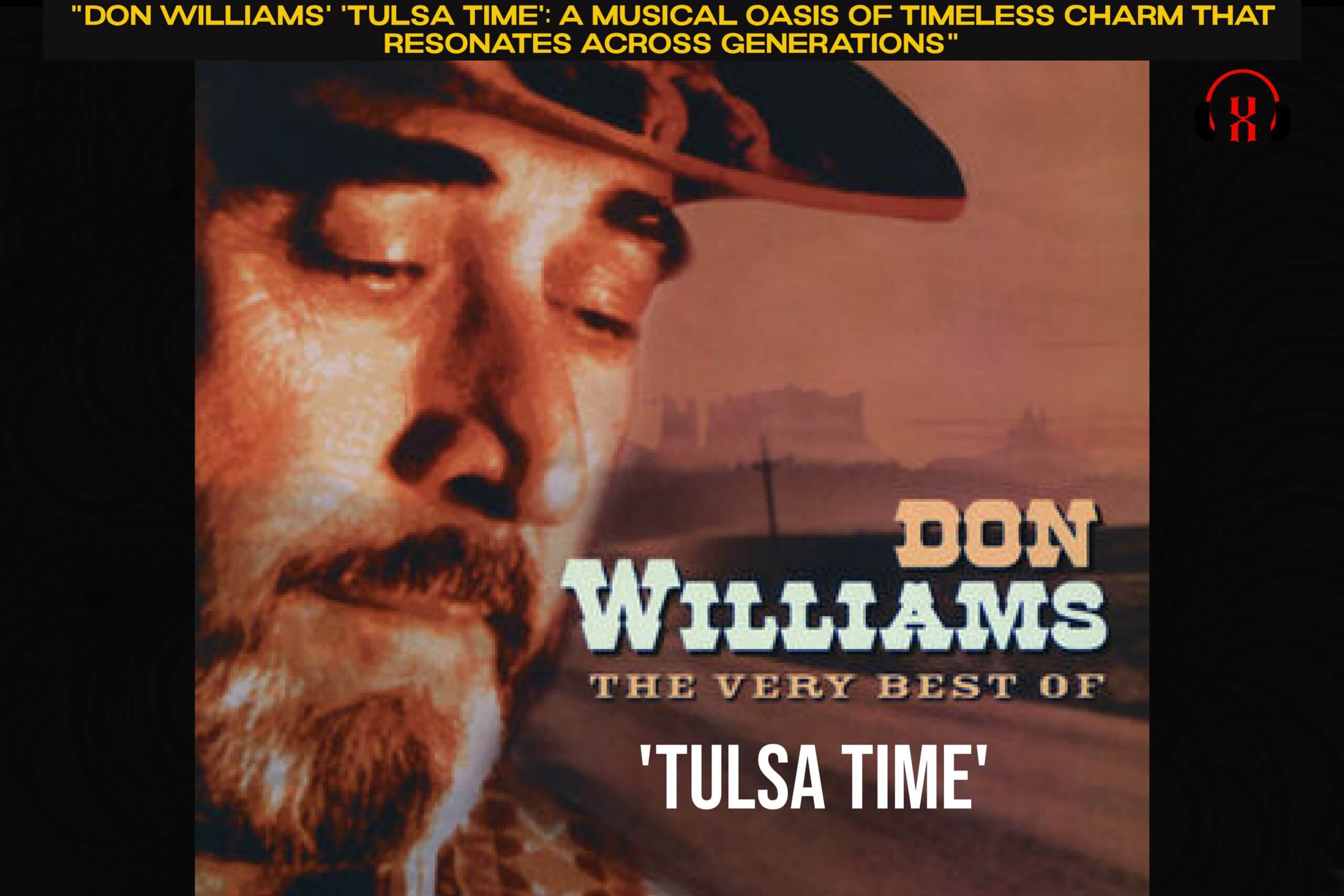 “Don Williams’ ‘Tulsa Time’: A Musical Oasis of Timeless Charm That Resonates Across Generations”