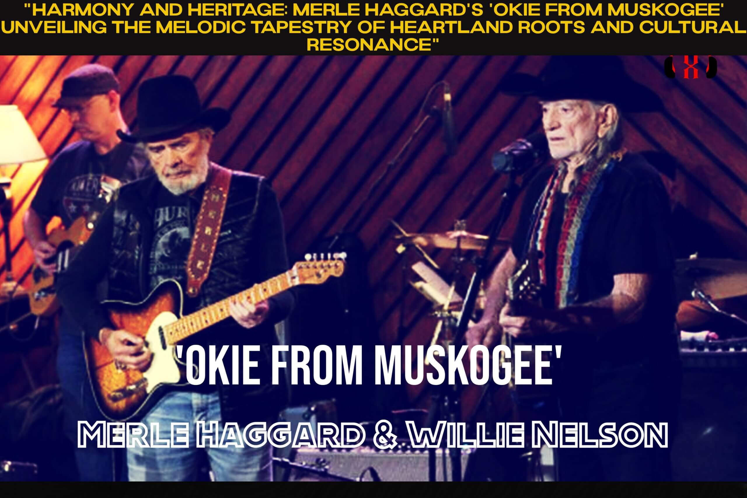 “Harmony and Heritage: Merle Haggard’s ‘Okie From Muskogee’ Unveiling the Melodic Tapestry of Heartland Roots and Cultural Resonance”
