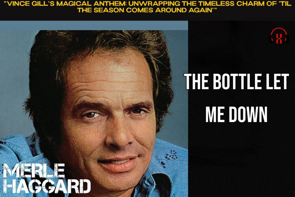 "Merle Haggard's "The Bottle Let Me Down": A Timeless Symphony of Heartbreak and Healing That Resonates Across Generations"