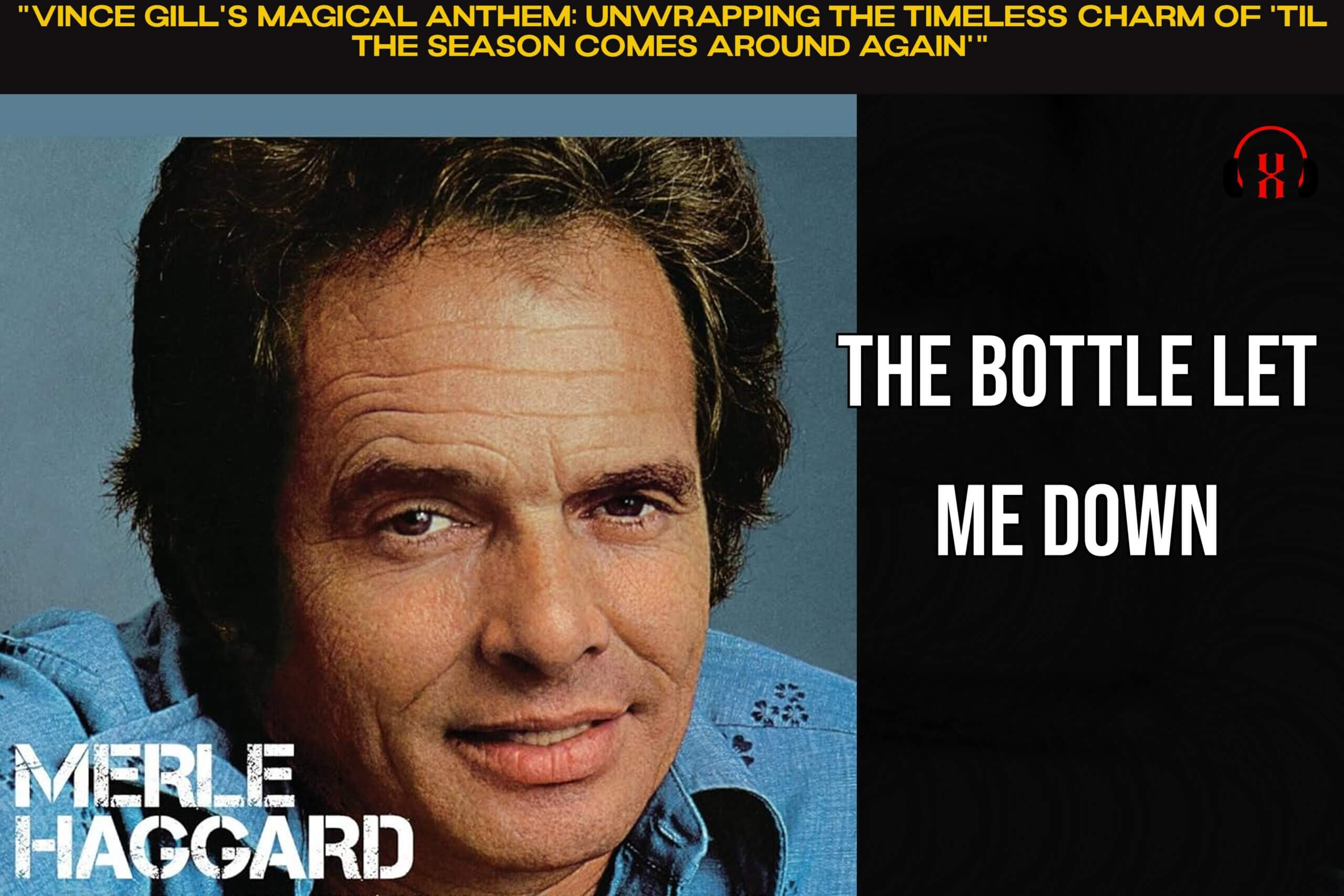 “Merle Haggard’s “The Bottle Let Me Down”: A Timeless Symphony of Heartbreak and Healing That Resonates Across Generations”