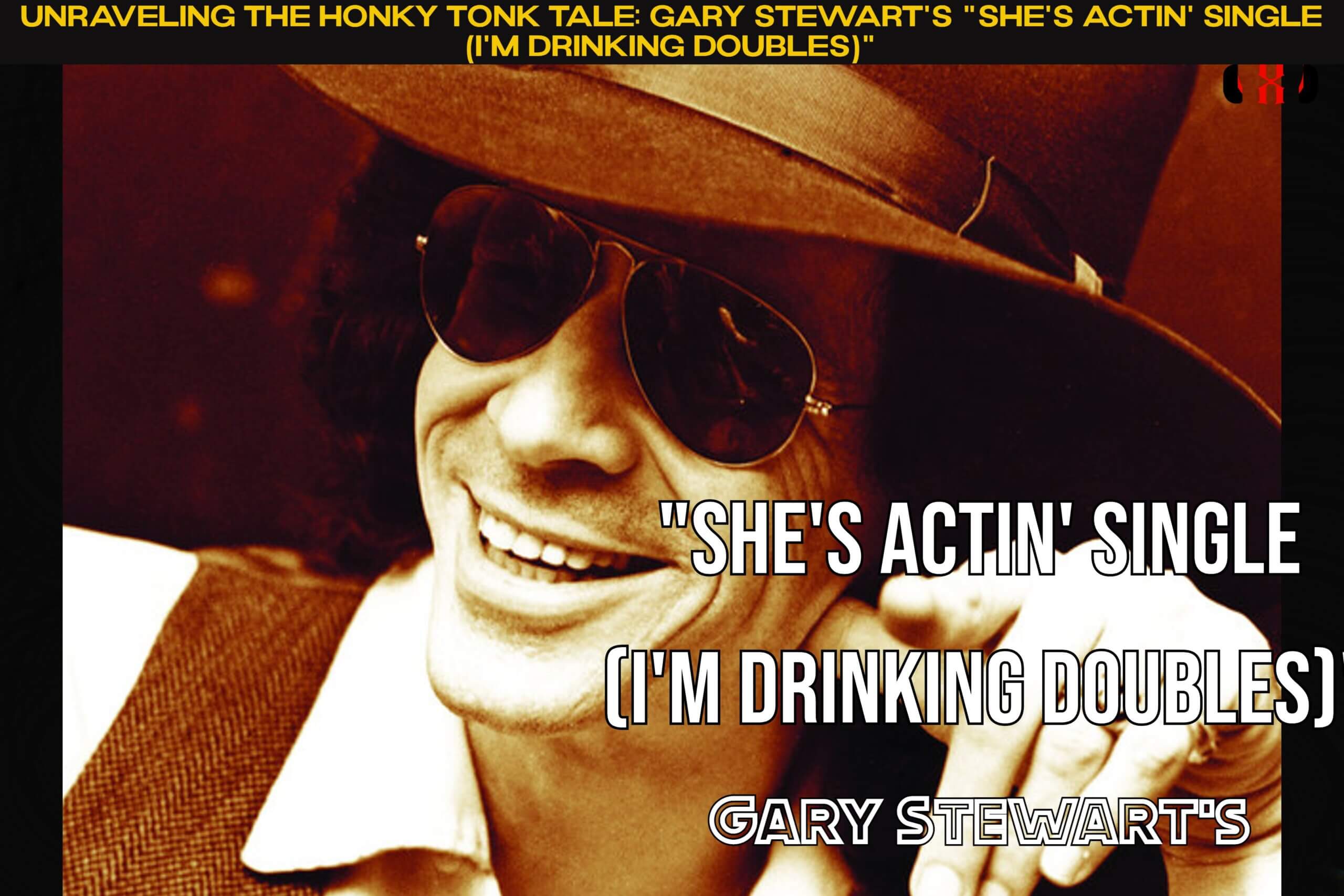 Unraveling the Honky Tonk Tale: Gary Stewart’s “She’s Actin’ Single (I’m Drinking Doubles)”