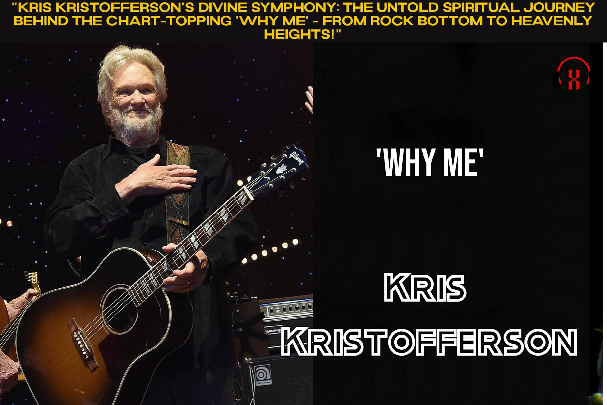 “Kris Kristofferson’s Divine Symphony: The Untold Spiritual Journey Behind the Chart-Topping ‘Why Me’ – From Rock Bottom to Heavenly Heights!”
