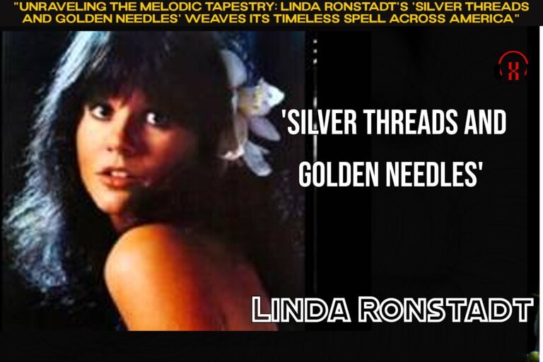 "Unraveling the Melodic Tapestry: Linda Ronstadt's 'Silver Threads and 