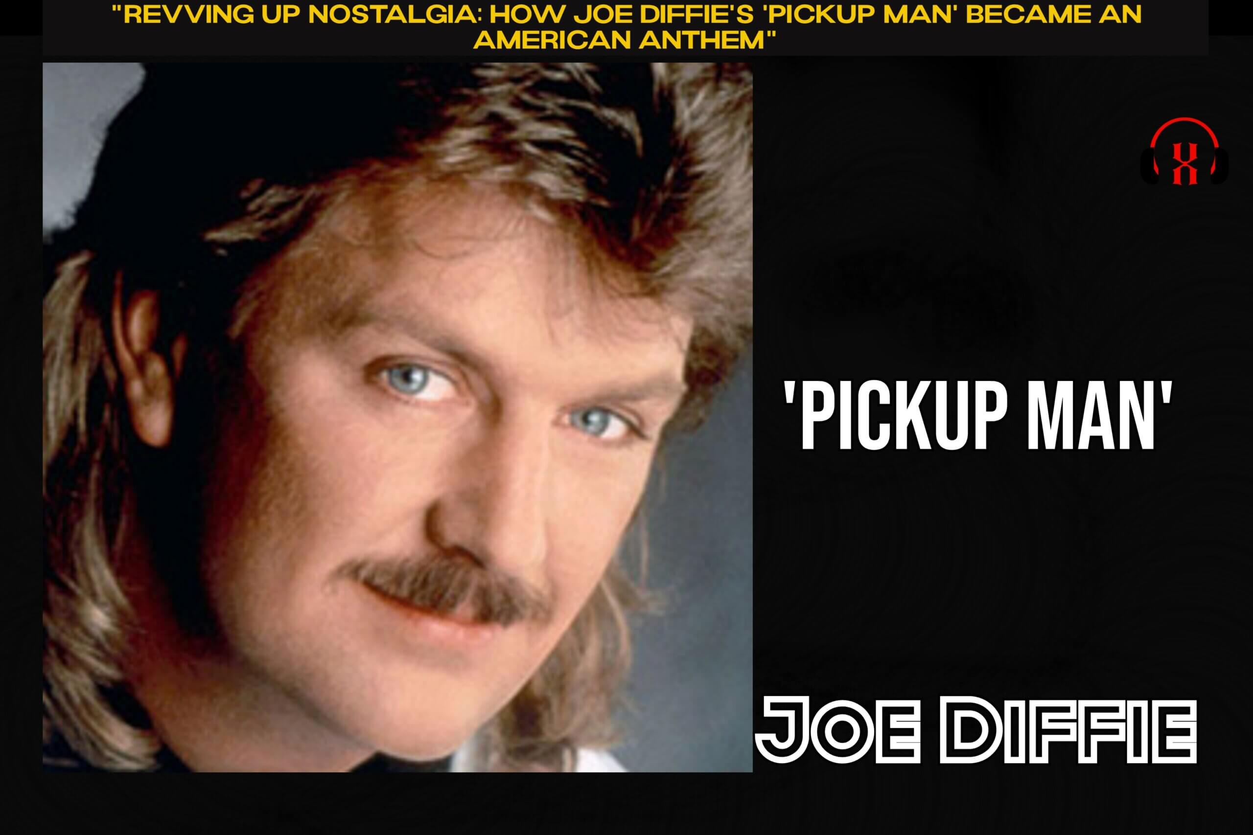 "Revving Up Nostalgia: How Joe Diffie's 'Pickup Man' Became an American Anthem"