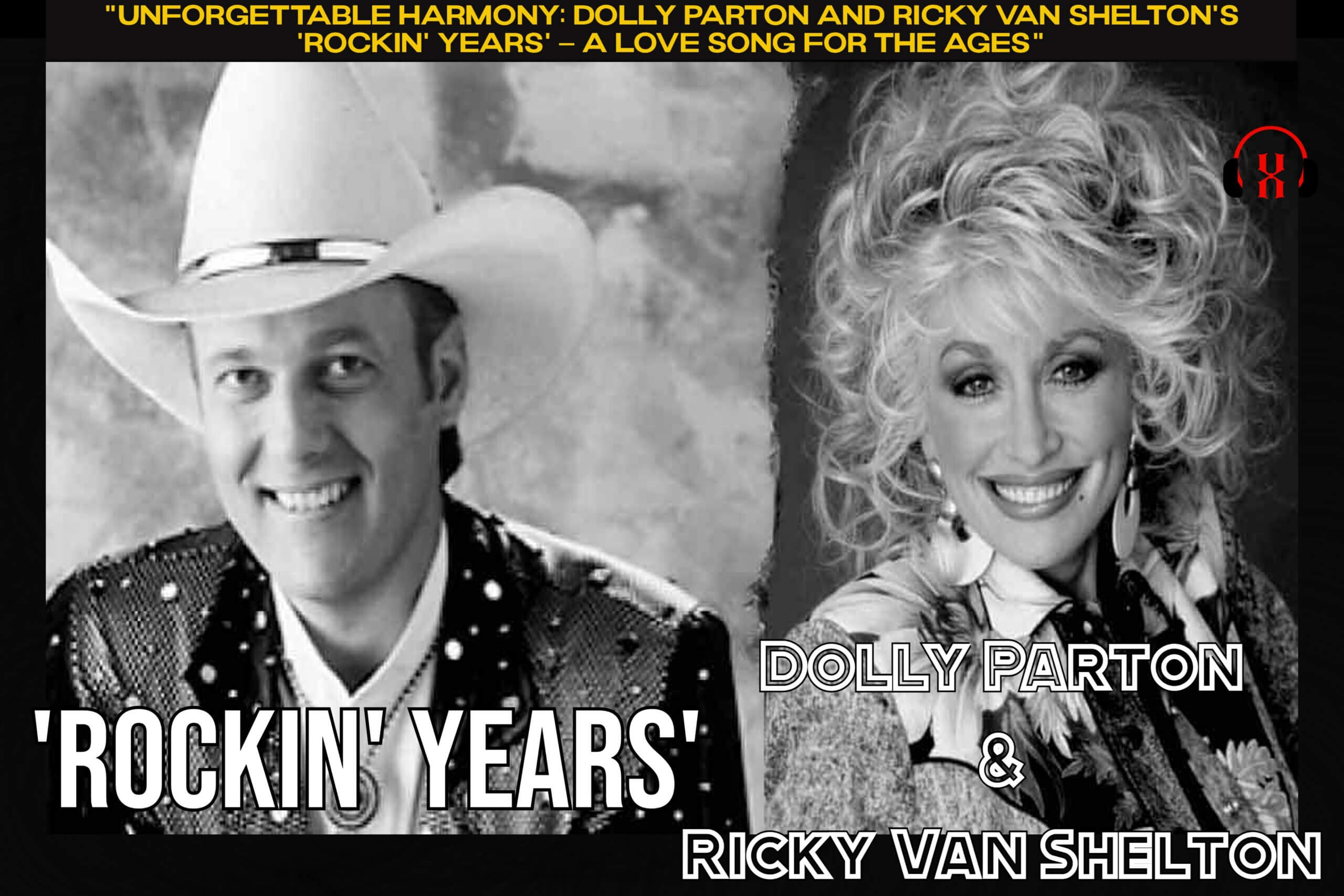 “Unforgettable Harmony: Dolly Parton and Ricky Van Shelton’s ‘Rockin’ Years’ – A Love Song for the Ages”